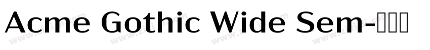 Acme Gothic Wide Sem字体转换